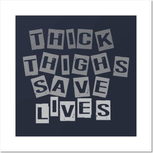 thick thighs save lives Posters and Art